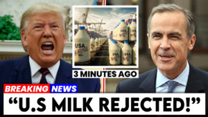 2- Trump GONE MAD as $3 Billion U.S. Milk Shipment Rejected – How Carney Stuns U.S. Farms